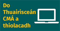 Do thuairisceán CMÁ a thíolacadh